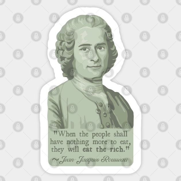 Jean-Jacques Rousseau Portrait and Quote About The Rich Sticker by Slightly Unhinged